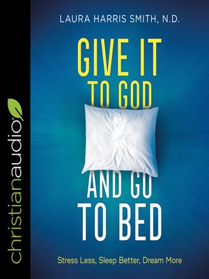 cover image of Give It to God and Go to Bed